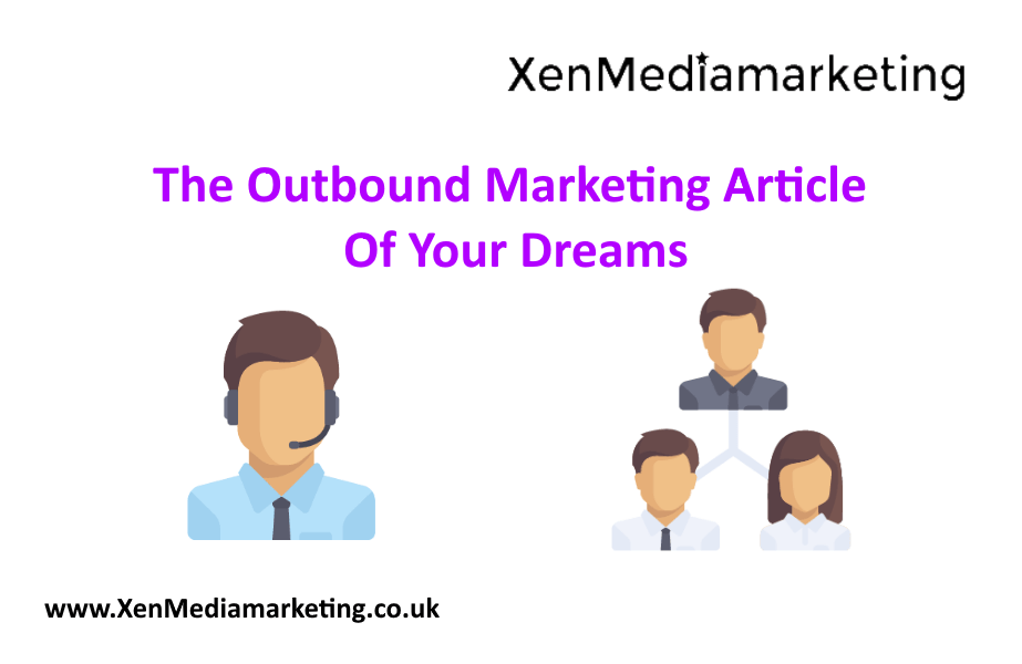 The Outbound Marketing Article Of Your Dreams